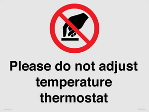 Please do not adjust temperature thermostat